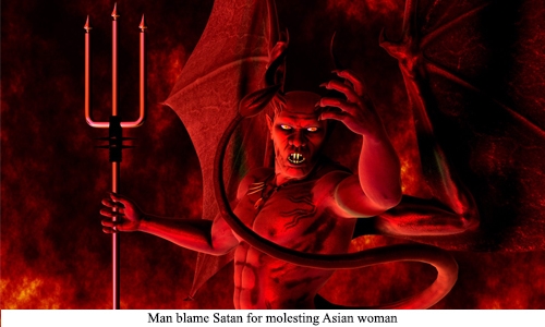 Man blame Satan for molesting Asian woman