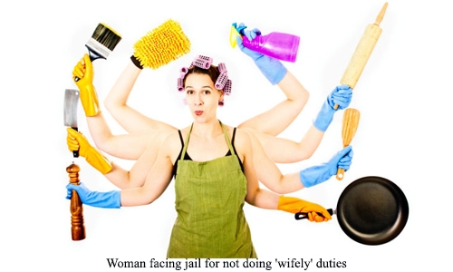 Woman facing jail for not doing 'wifely' duties